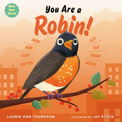 You Are a Robin! by Thompson, Laurie Ann