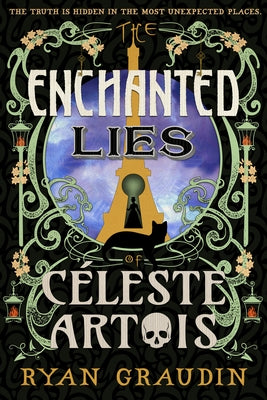 The Enchanted Lies of C?leste Artois by Graudin, Ryan