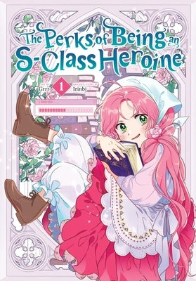 The Perks of Being an S-Class Heroine, Vol. 1 by Grrr