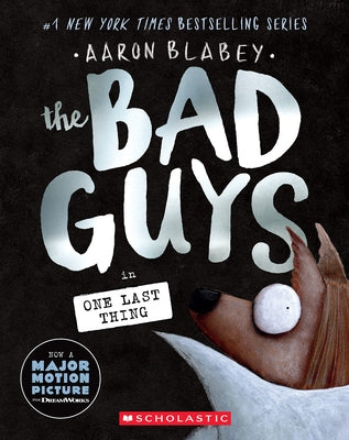 The Bad Guys in One Last Thing (the Bad Guys #20) by Blabey, Aaron