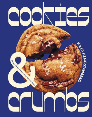 Cookies & Crumbs: Chunky, Chewy, Gooey Cookies for Every Mood by Hengstenberg, Kaja