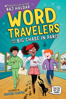 Word Travelers and the Big Chase in Paris by Haldar, Raj