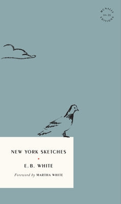 New York Sketches by White, E. B.