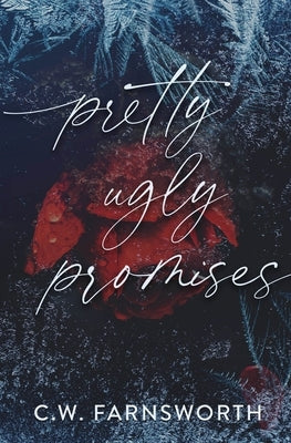 Pretty Ugly Promises by Farnsworth, C. W.