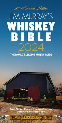 Jim Murray's Whiskey Bible 2024 by Murray, Jim