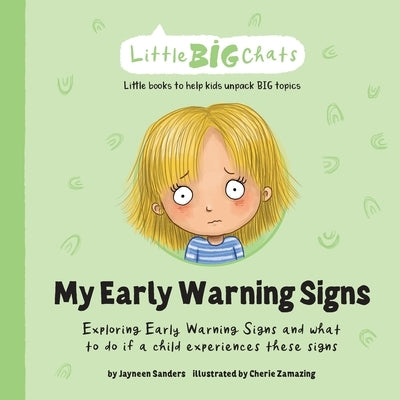 My Early Warning Signs: Exploring Early Warning Signs and what to do if a child experiences these signs by Sanders, Jayneen