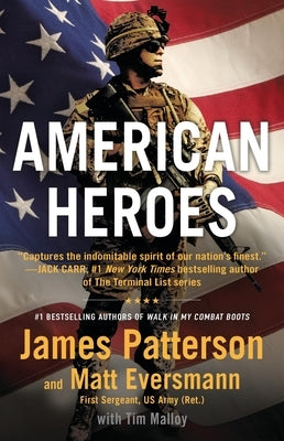 American Heroes: From the #1 Bestselling Authors of Walk in My Combat Boots by Patterson, James