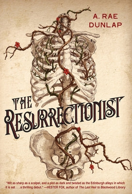 The Resurrectionist: A Twisty Gothic Mystery of Dark Scottish History by Dunlap, A. Rae