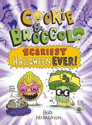 Cookie & Broccoli: Scariest Halloween Ever!: A Graphic Novel by McMahon, Bob