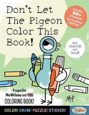 Don't Let the Pigeon Color This Book!: A Superfun Mo Willems and You Coloring Book! by Mo Willems Workshop