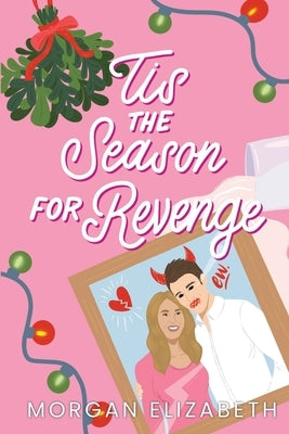 Tis the Season for Revenge by Elizabeth, Morgan