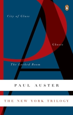 The New York Trilogy: City of Glass/Ghosts/The Locked Room by Auster, Paul