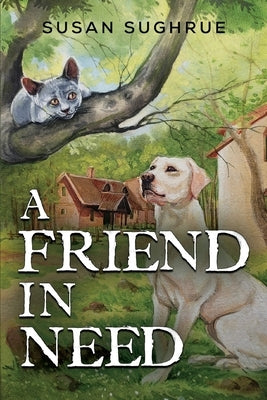 A Friend in Need by Sughrue, Susan