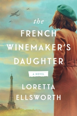 The French Winemaker's Daughter by Ellsworth, Loretta