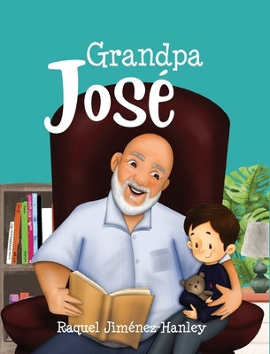 Grandpa Jose by Jimenez-Hanley, Raquel