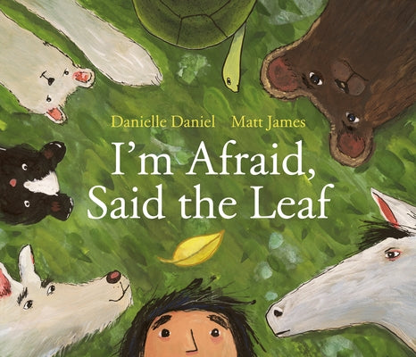 I'm Afraid, Said the Leaf by Daniel, Danielle