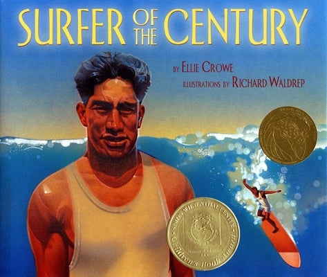 Surfer of the Century: The Life of Duke Kahanamoku by Crowe, Ellen