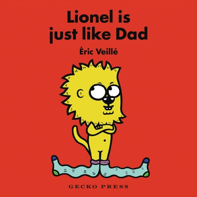 Lionel Is Just Like Dad by Éric Veillé