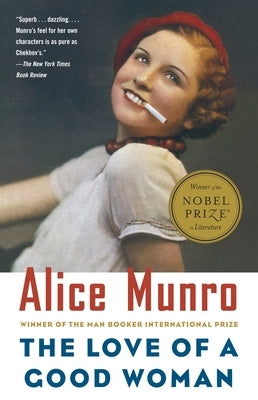 The Love of a Good Woman: Stories (Winner of the Nobel Prize in Literature) by Munro, Alice