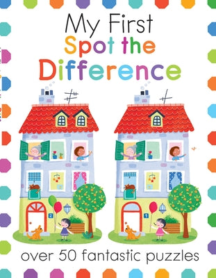 My First Spot the Difference: Over 50 Fantastic Puzzles by Potter, Joe