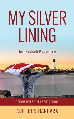 My Silver Lining: From Survival to Perseverance by Ben-Harhara, Adel