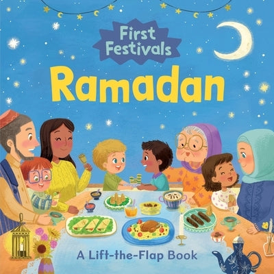 First Festivals: Ramadan: A Lift-The-Flap Book by Hardianto, Junissa