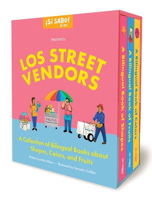 Los Street Vendors: A Collection of Bilingual Books about Shapes, Colors, and Fruits Inspired by Latin American Culture (Libros En Español by Alfaro, Mike