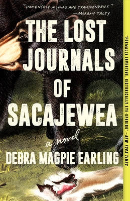 The Lost Journals of Sacajewea by Earling, Debra Magpie