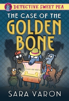 Detective Sweet Pea: The Case of the Golden Bone by Varon, Sara