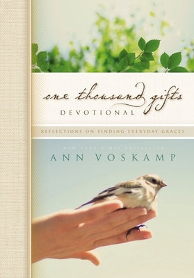 One Thousand Gifts Devotional: Reflections on Finding Everyday Graces by Voskamp, Ann