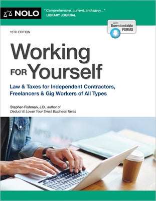 Working for Yourself: Law & Taxes for Independent Contractors, Freelancers & Gig Workers of All Types by Fishman, Stephen