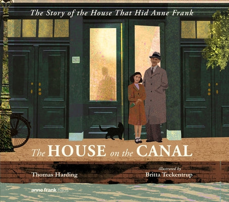 The House on the Canal: The Story of the House That Hid Anne Frank by Harding, Thomas