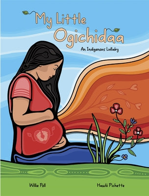 My Little Ogichidaa: An Indigenous Lullaby by Poll, Willie