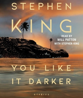 You Like It Darker: Stories by King, Stephen