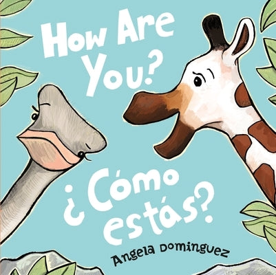 How Are You?/?C?mo Est?s? by Dominguez, Angela