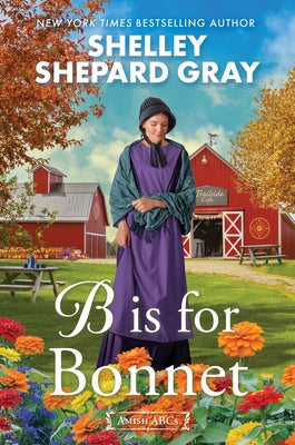 B Is for Bonnet by Gray, Shelley Shepard