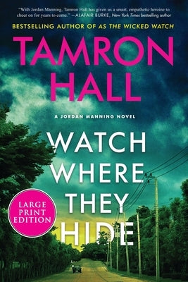 Watch Where They Hide: A Jordan Manning Novel by Hall, Tamron