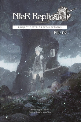 Nier Replicant Ver.1.22474487139...: Project Gestalt Recollections--File 02 (Novel) by Eishima, Jun