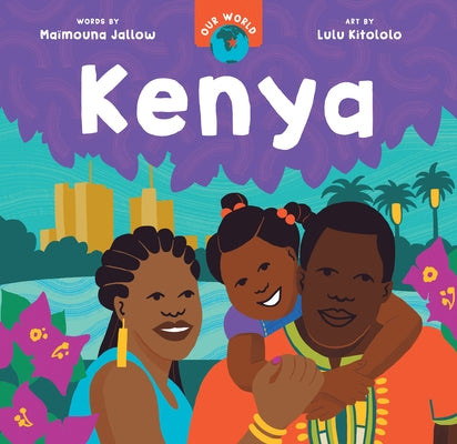 Our World: Kenya by Maïmouna Jallow