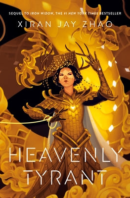 Heavenly Tyrant (Iron Widow, Book 2) by Zhao, Xiran Jay