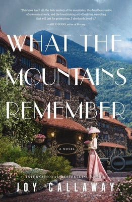 What the Mountains Remember by Callaway, Joy