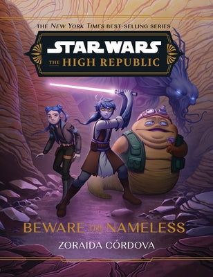 Star Wars: The High Republic: Beware the Nameless by C?rdova, Zoraida