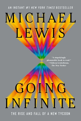 Going Infinite: The Rise and Fall of a New Tycoon by Lewis, Michael