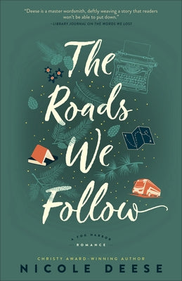 The Roads We Follow by Deese, Nicole