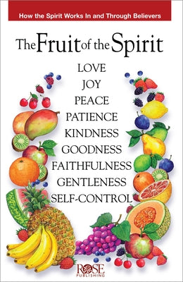 The Fruit of the Spirit by Rose Publishing