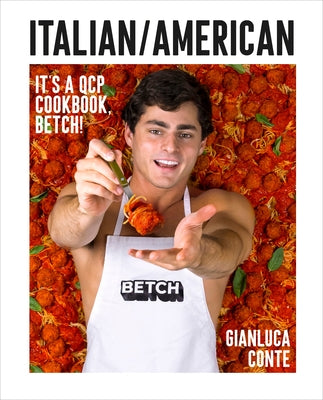 Italian/American: It's a Qcp Cookbook, Betch! by Conte, Gianluca