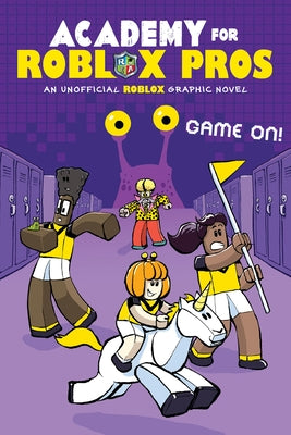 Game On! (Academy for Roblox Pros Graphic Novel #2) by Shea, Louis