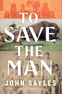 To Save the Man by Sayles, John