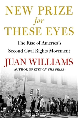 New Prize for These Eyes: The Rise of America's Second Civil Rights Movement by Williams, Juan