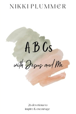 ABCs with Jesus and Me by Plummer, Nikki